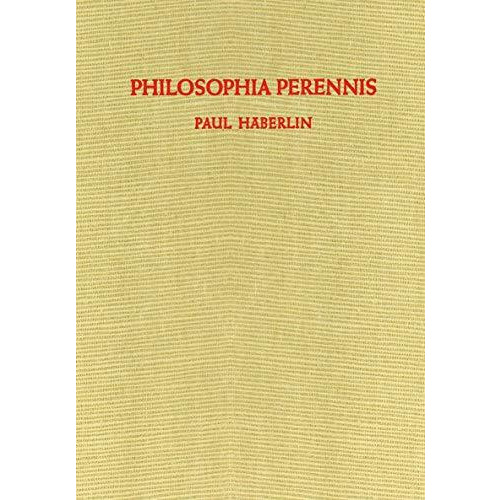 Philosophia Perennis: Eine Zusammenfassung [Paperback]