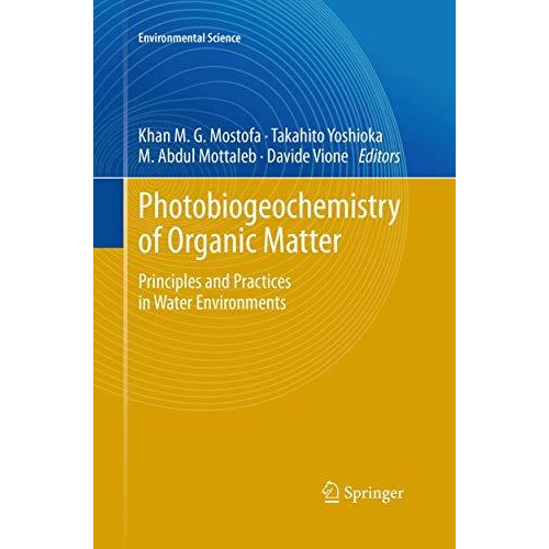 Photobiogeochemistry of Organic Matter: Principles and Practices in Water Enviro [Paperback]