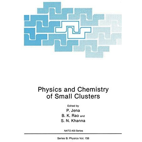 Physics and Chemistry of Small Clusters [Paperback]