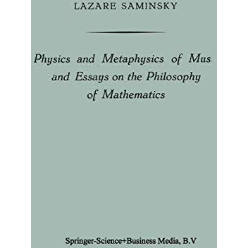 Physics and Metaphysics of Music and Essays on the Philosophy of Mathematics [Paperback]