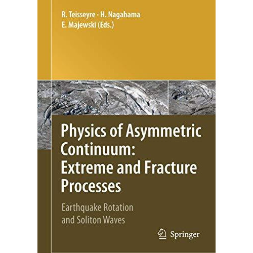 Physics of Asymmetric Continuum: Extreme and Fracture Processes: Earthquake Rota [Hardcover]