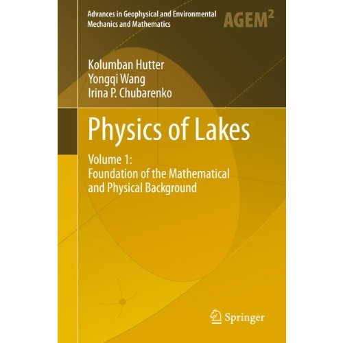 Physics of Lakes: Volume 1: Foundation of the Mathematical and Physical Backgrou [Paperback]