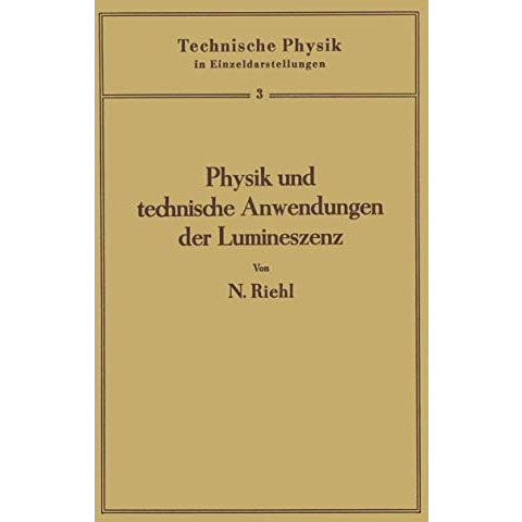 Physik und technische Anwendungen der Lumineszenz [Paperback]