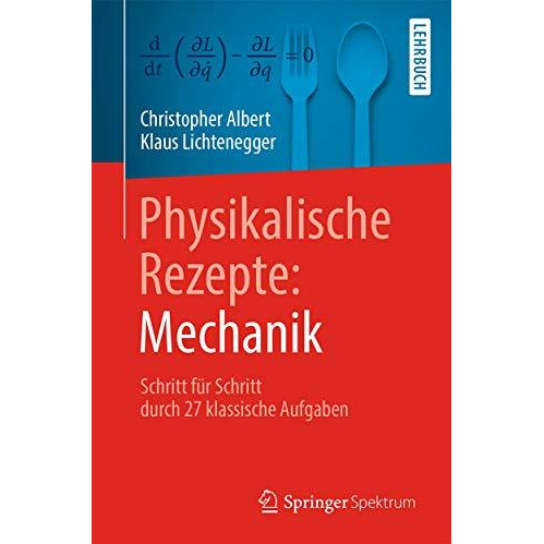 Physikalische Rezepte: Mechanik: Schritt f?r Schritt durch 27 klassische Aufgabe [Paperback]