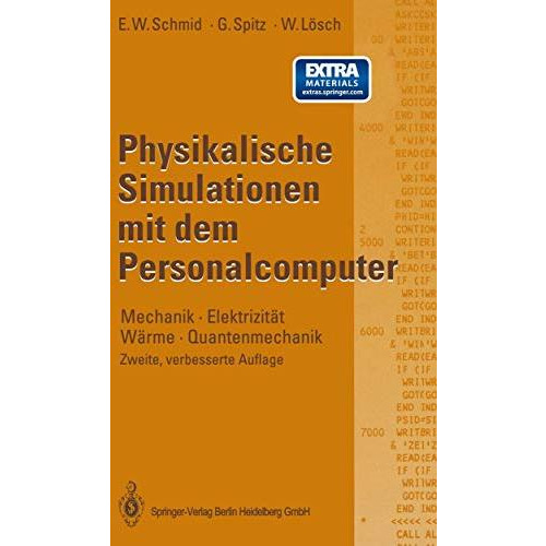 Physikalische Simulationen mit dem Personalcomputer: Mechanik ? Elektrizit?t W?r [Paperback]