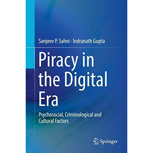 Piracy in the Digital Era: Psychosocial, Criminological and Cultural Factors [Hardcover]