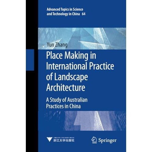 Place Making in International Practice of Landscape Architecture: A Study of Aus [Paperback]