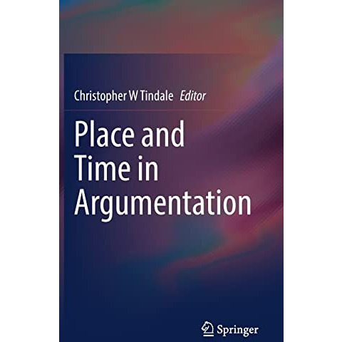 Place and Time in Argumentation [Hardcover]