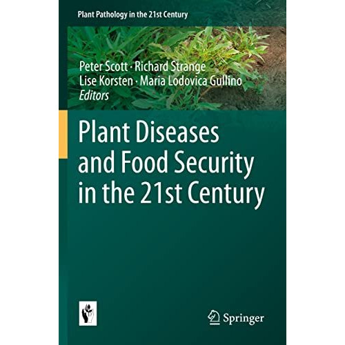 Plant Diseases and Food Security in the 21st Century [Paperback]