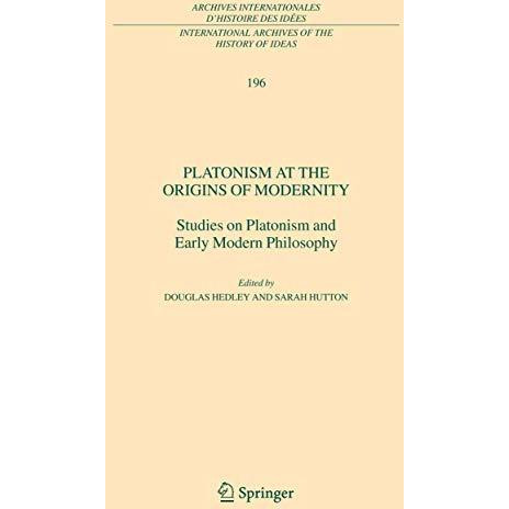 Platonism at the Origins of Modernity: Studies on Platonism and Early Modern Phi [Hardcover]