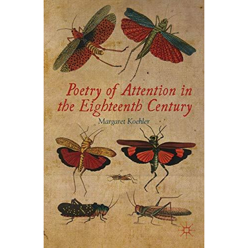 Poetry of Attention in the Eighteenth Century [Hardcover]