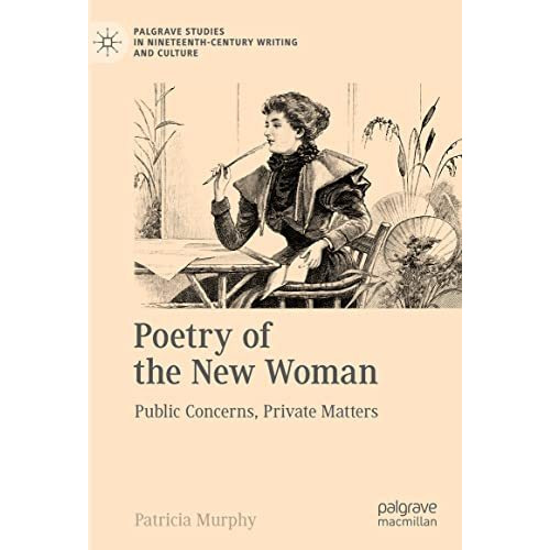 Poetry of the New Woman: Public Concerns, Private Matters [Hardcover]