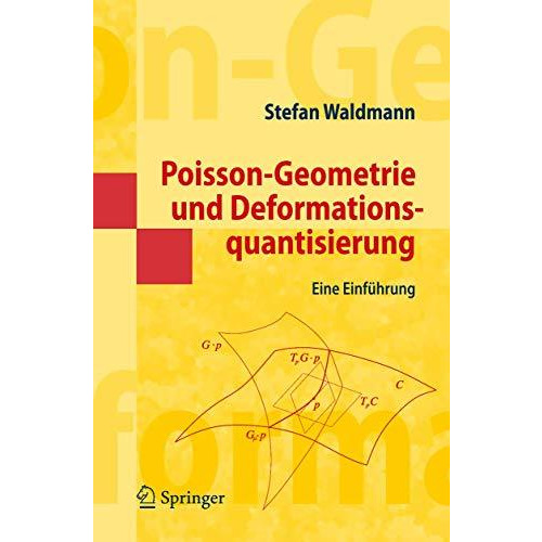 Poisson-Geometrie und Deformationsquantisierung: Eine Einf?hrung [Paperback]