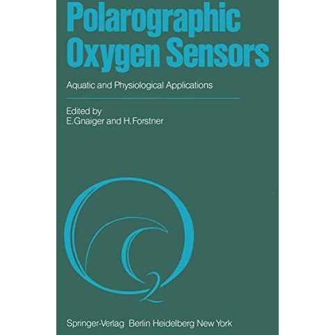 Polarographic Oxygen Sensors: Aquatic and Physiological Applications [Paperback]