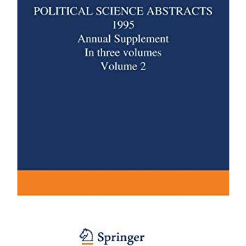 Political Science Abstracts: 1995 Annual Supplement In three volumes Volume 2 [Paperback]