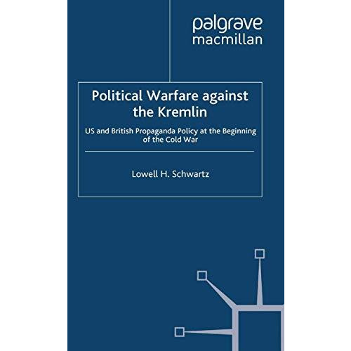 Political Warfare against the Kremlin: US and British Propaganda Policy at the B [Paperback]