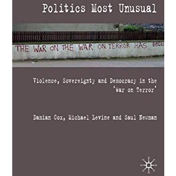 Politics Most Unusual: Violence, Sovereignty and Democracy in the `War on Terror [Hardcover]