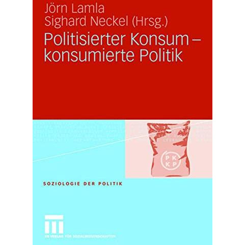 Politisierter Konsum - konsumierte Politik [Paperback]