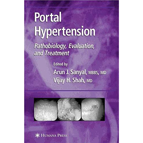 Portal Hypertension: Pathobiology, Evaluation, and Treatment [Hardcover]