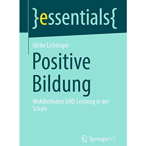 Positive Bildung: Wohlbefinden UND Leistung in der Schule [Paperback]