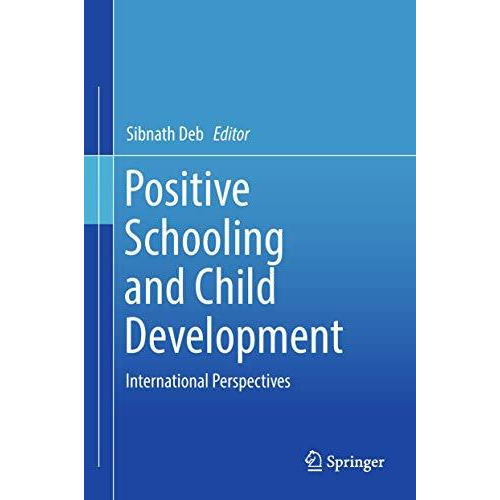 Positive Schooling and Child Development: International Perspectives [Hardcover]