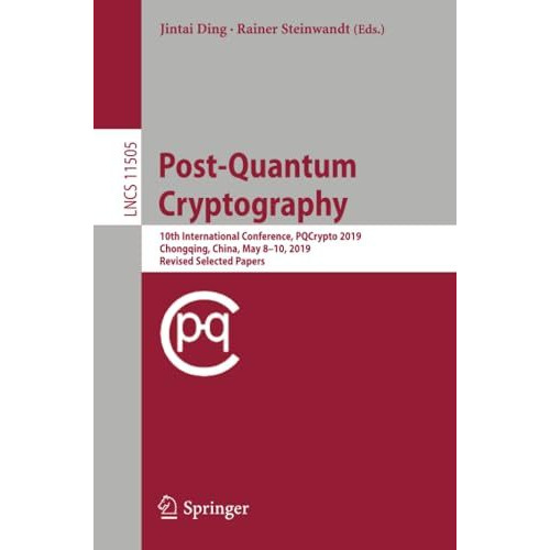 Post-Quantum Cryptography: 10th International Conference, PQCrypto 2019, Chongqi [Paperback]