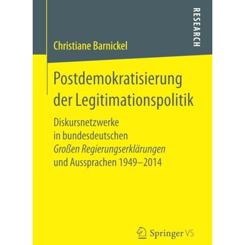 Postdemokratisierung der Legitimationspolitik: Diskursnetzwerke in bundesdeutsch [Paperback]