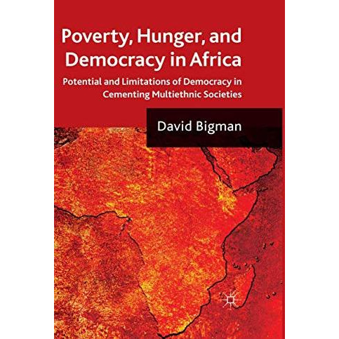 Poverty, Hunger, and Democracy in Africa: Potential and Limitations of Democracy [Paperback]