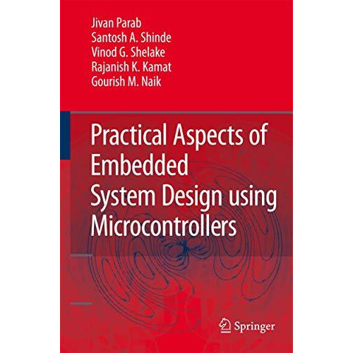 Practical Aspects of Embedded System Design using Microcontrollers [Paperback]