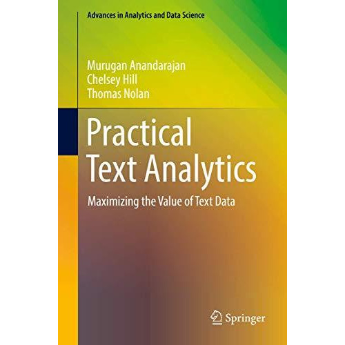 Practical Text Analytics: Maximizing the Value of Text Data [Hardcover]