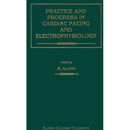 Practice and Progress in Cardiac Pacing and Electrophysiology [Paperback]