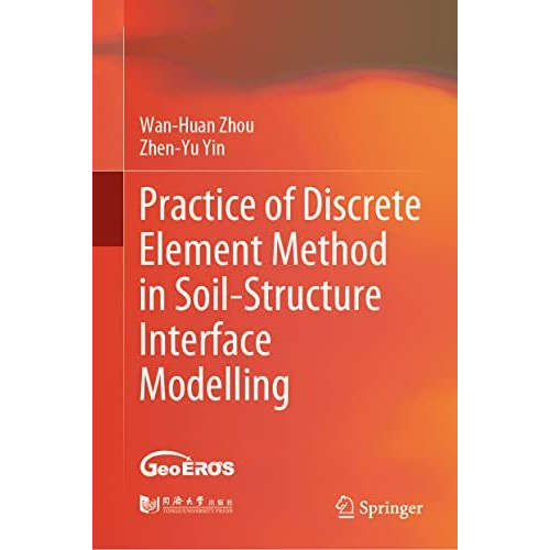 Practice of Discrete Element Method in Soil-Structure Interface Modelling [Hardcover]