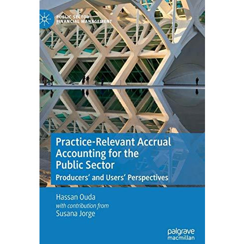 Practice-Relevant Accrual Accounting for the Public Sector: Producers and Users [Hardcover]