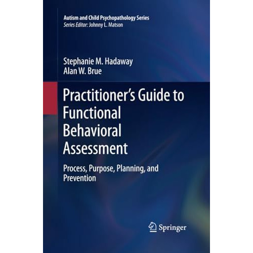 Practitioners Guide to Functional Behavioral Assessment: Process, Purpose, Plan [Paperback]