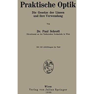 Praktische Optik: Die Gesetze der Linsen und ihre Verwendung [Paperback]