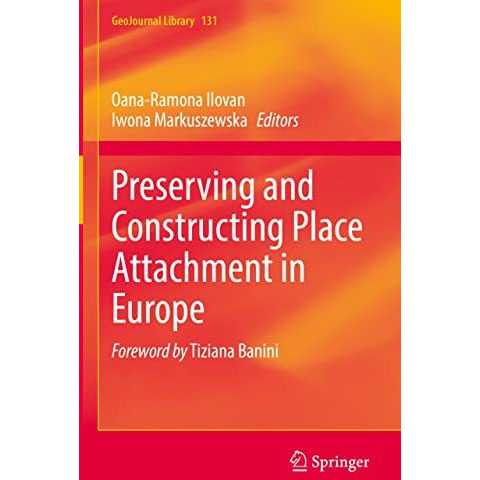 Preserving and Constructing Place Attachment in Europe [Hardcover]