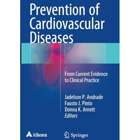 Prevention of Cardiovascular Diseases: From current evidence to clinical practic [Paperback]