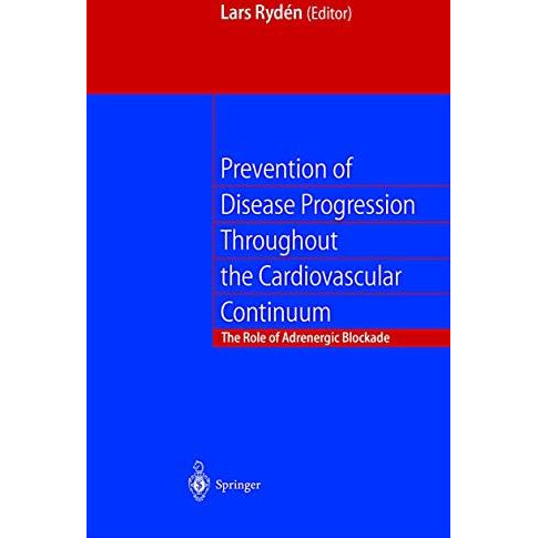 Prevention of Disease Progression Throughout the Cardiovascular Continuum: The R [Paperback]