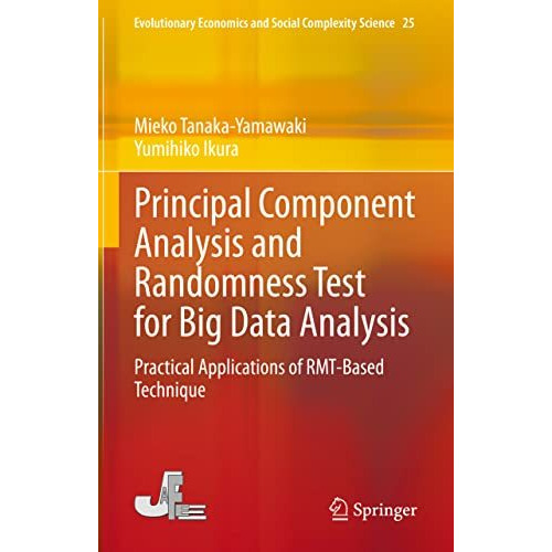 Principal Component Analysis and Randomness Test for Big Data Analysis: Practica [Hardcover]