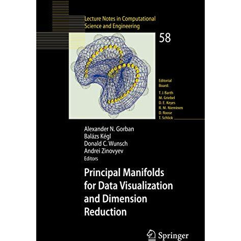 Principal Manifolds for Data Visualization and Dimension Reduction [Paperback]