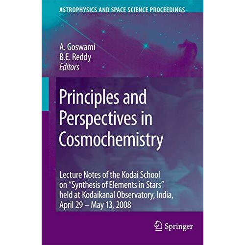 Principles and Perspectives in Cosmochemistry: Lecture Notes of the Kodai School [Paperback]