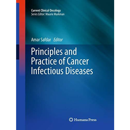 Principles and Practice of Cancer Infectious Diseases [Paperback]