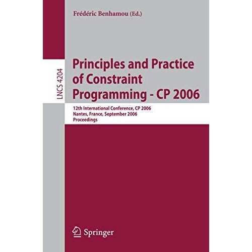 Principles and Practice of Constraint Programming - CP 2006: 12th International  [Paperback]