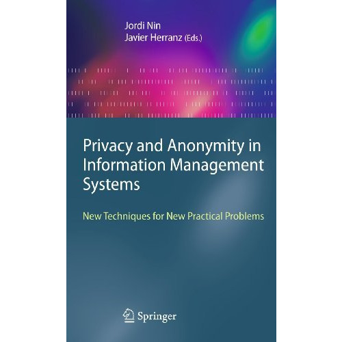 Privacy and Anonymity in Information Management Systems: New Techniques for New  [Hardcover]