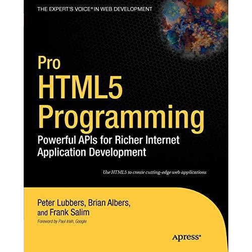 Pro HTML5 Programming: Powerful APIs for Richer Internet Application Development [Paperback]