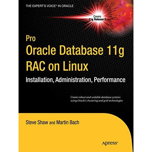 Pro Oracle Database 11g RAC on Linux [Paperback]