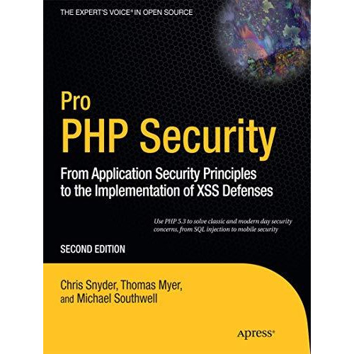 Pro PHP Security: From Application Security Principles to the Implementation of  [Paperback]