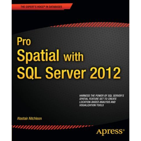 Pro Spatial with SQL Server 2012 [Paperback]