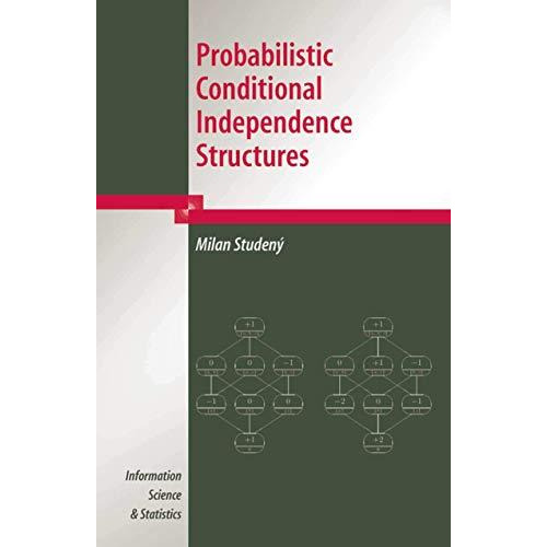 Probabilistic Conditional Independence Structures [Hardcover]