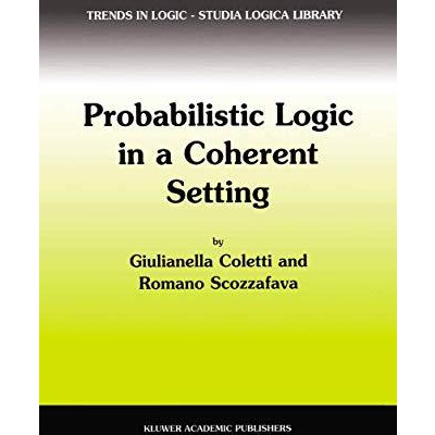 Probabilistic Logic in a Coherent Setting [Hardcover]